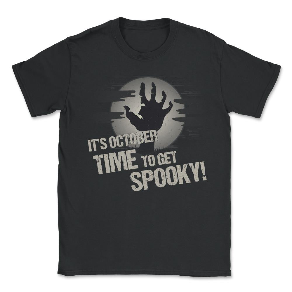 It's October Time to Get Spooky - Unisex T-Shirt - Black
