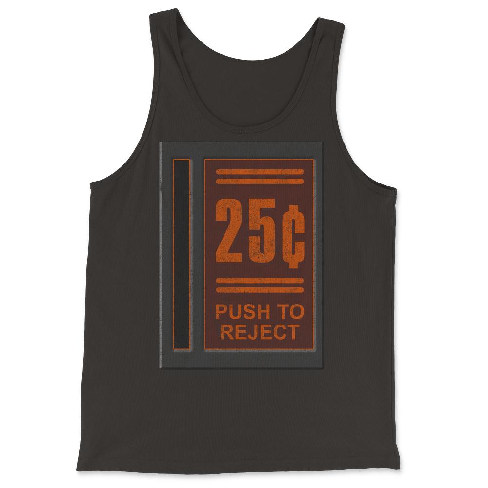 25 Cents Push To Reject - Tank Top - Black