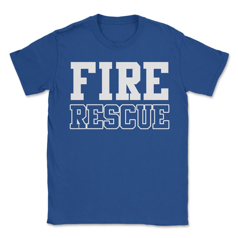 Fire Rescue Fireman - Unisex T-Shirt - Royal Blue
