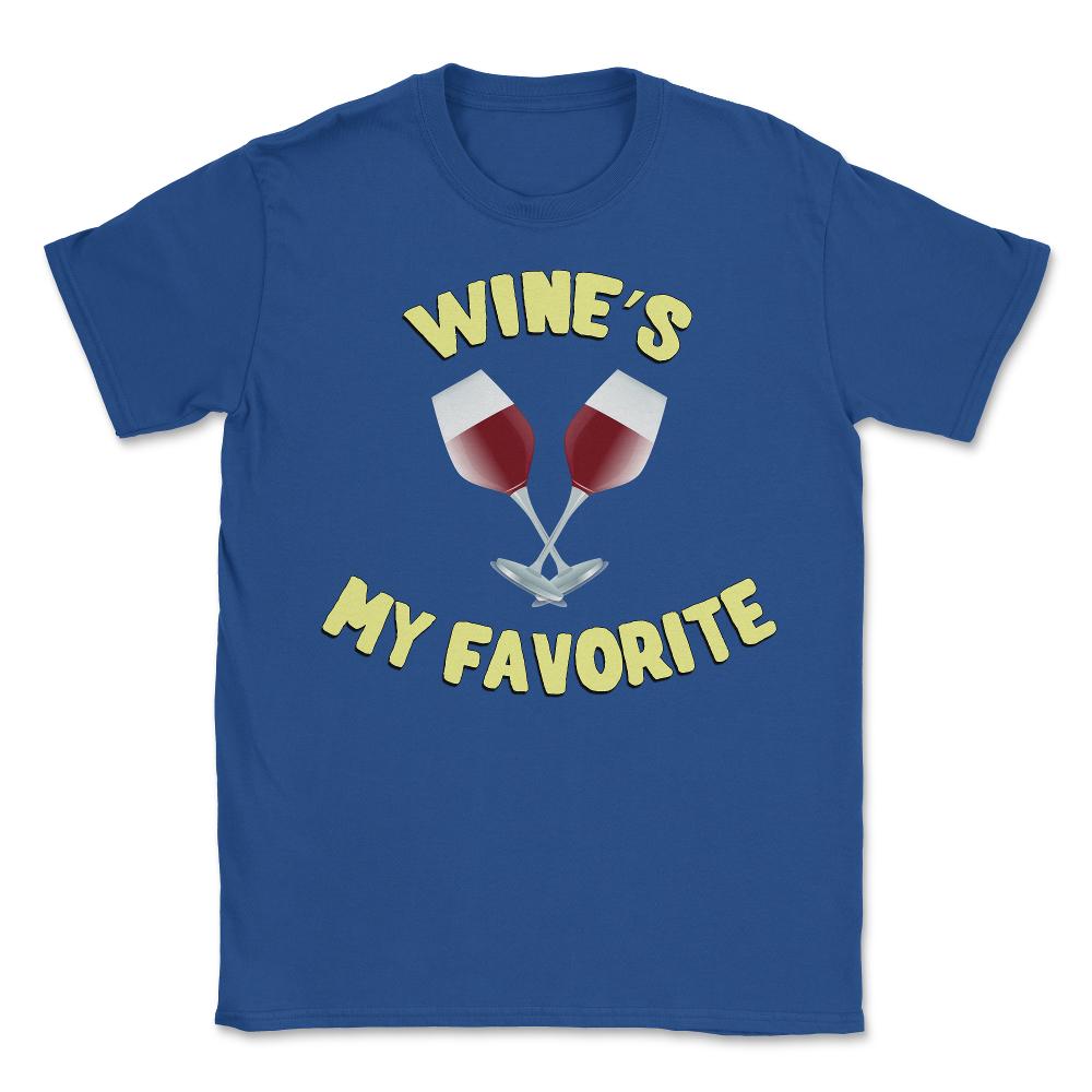 Wine's My Favorite Funny - Unisex T-Shirt - Royal Blue