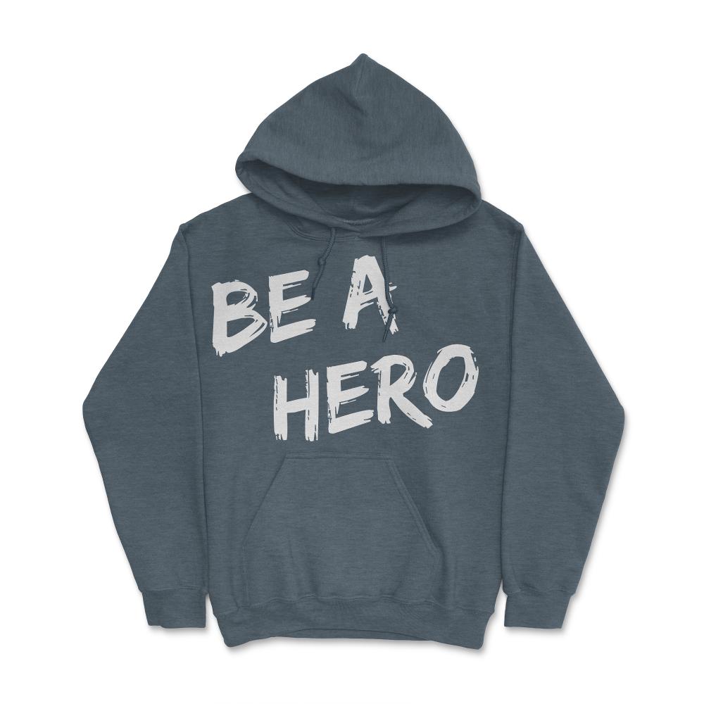 Be a Hero - Hoodie - Dark Grey Heather