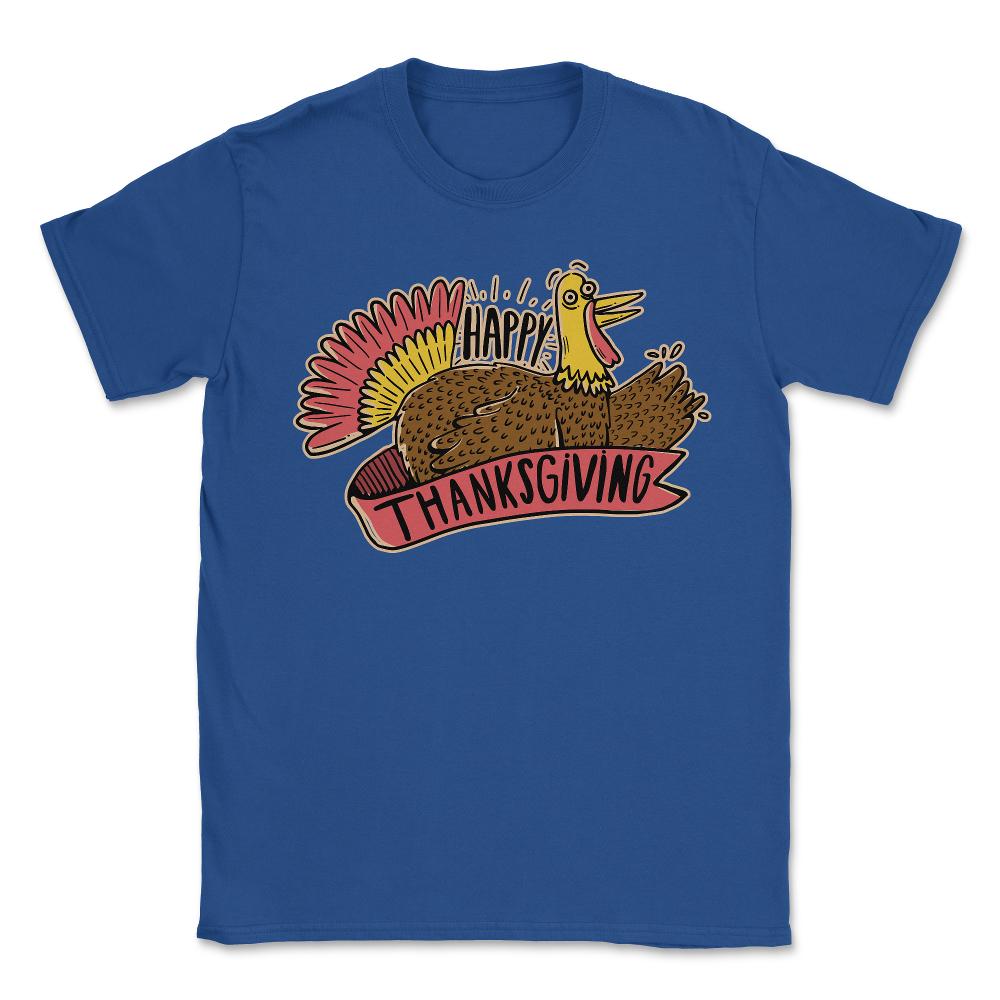 Happy Thanksgiving - Unisex T-Shirt - Royal Blue