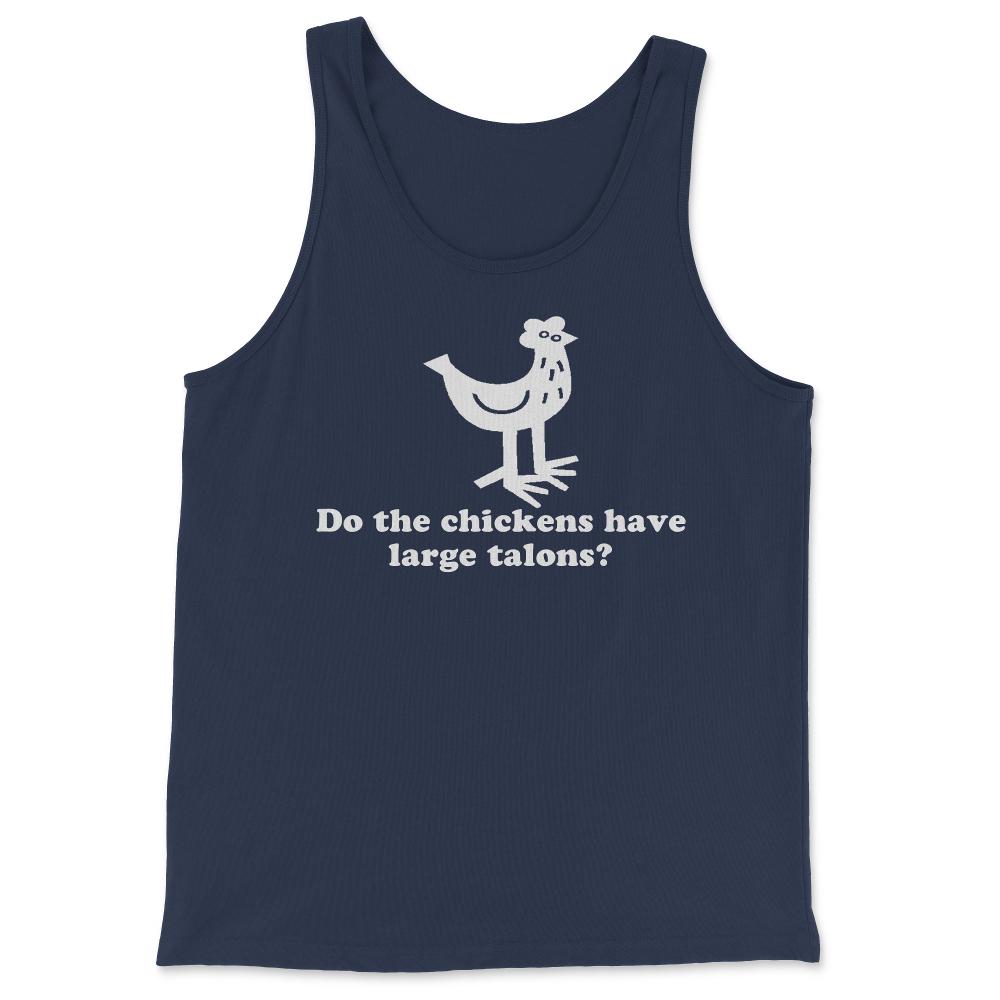 Do The Chickens Have Large Talons - Tank Top - Navy