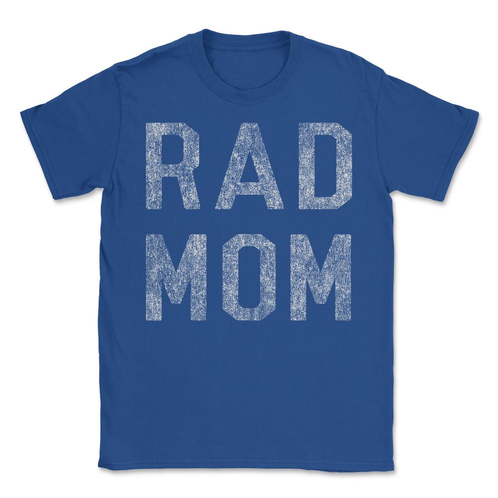 Rad Mom - Unisex T-Shirt - Royal Blue