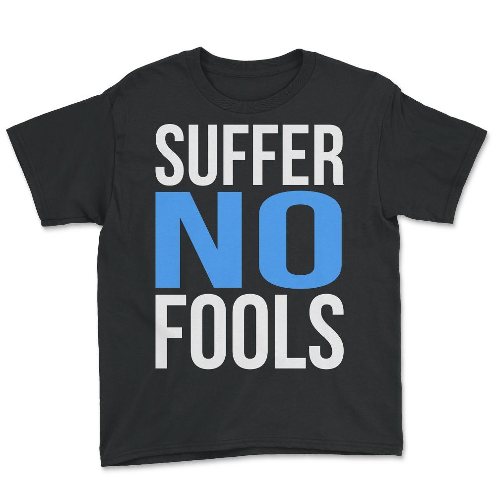 Suffer No Fools - Youth Tee - Black