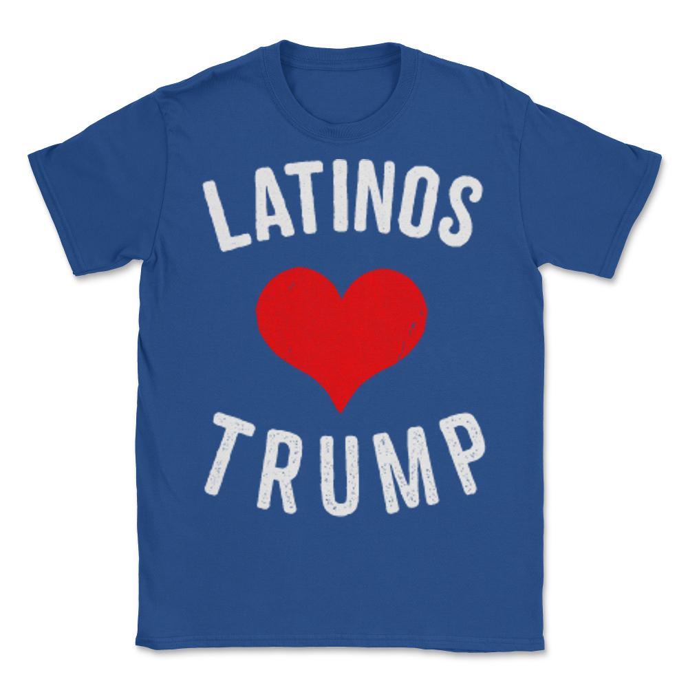 Latinas Love Trump - Unisex T-Shirt - Royal Blue