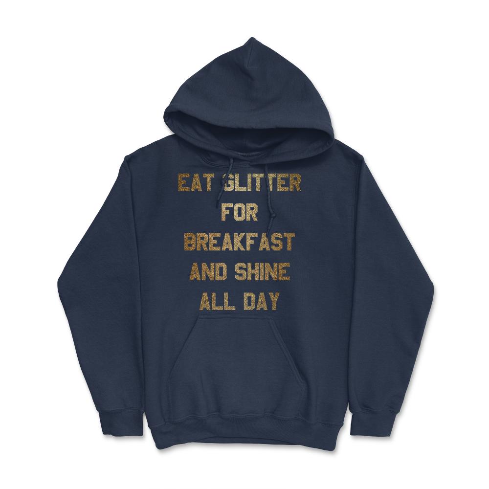 Eat Glitter And Shine All Day - Hoodie - Navy