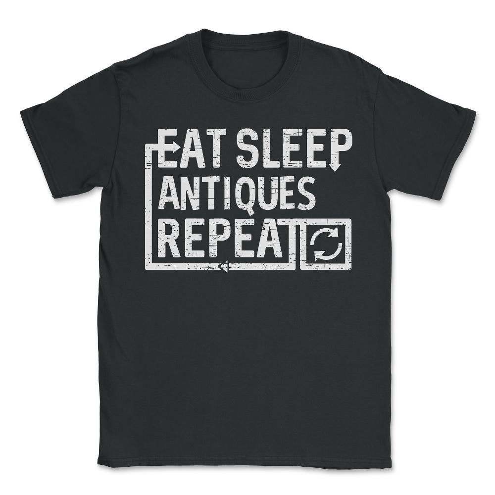 Eat Sleep ANTIQUES - Unisex T-Shirt - Black