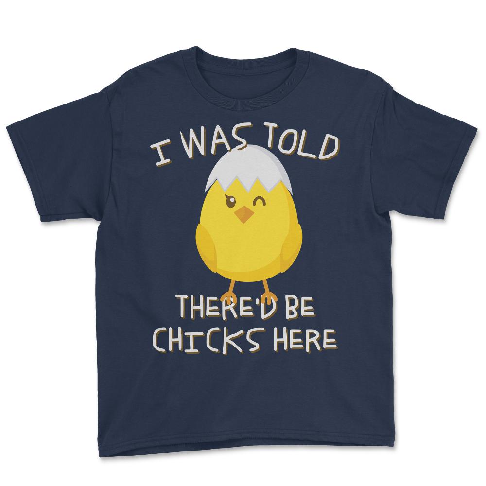 I Was Told There'd Be Chicks Here Easter - Youth Tee - Navy