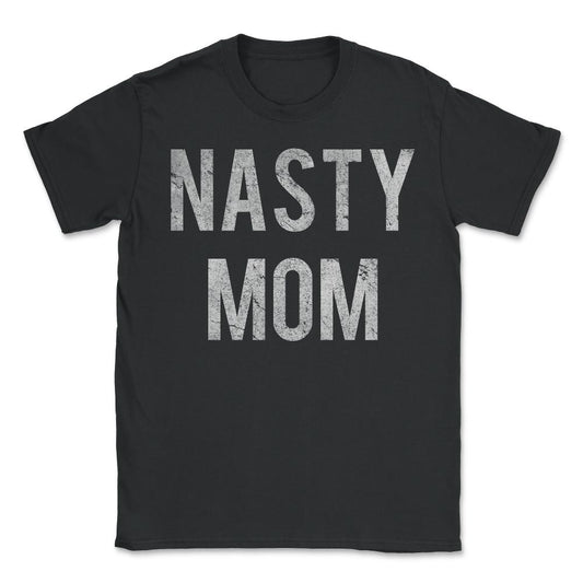 Nasty Mom Retro - Unisex T-Shirt - Black