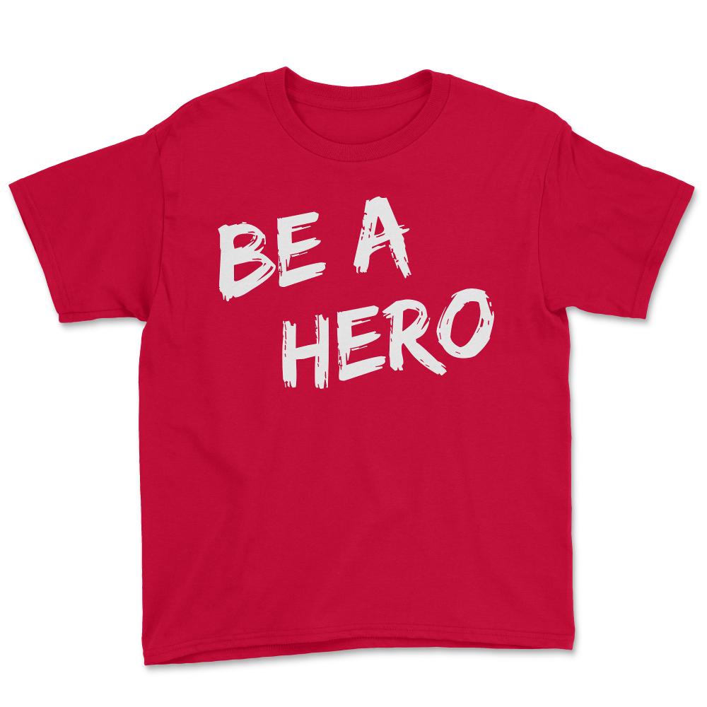 Be a Hero - Youth Tee - Red