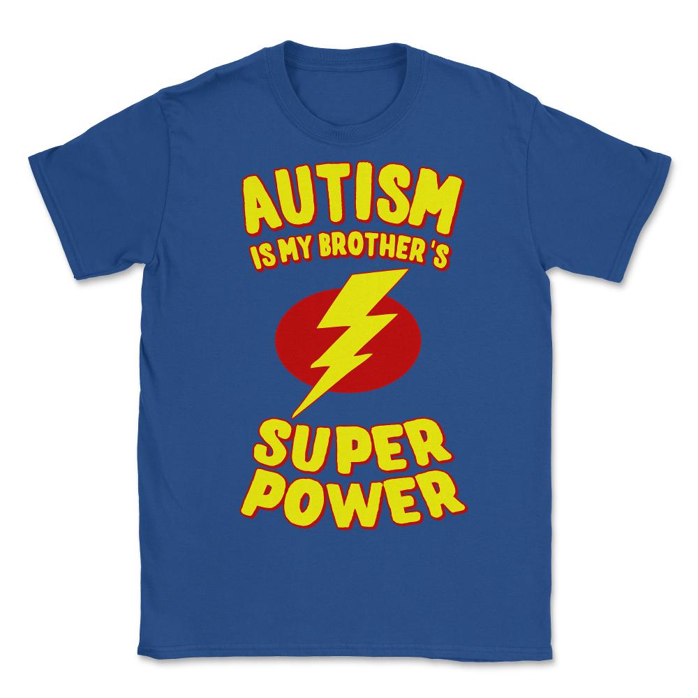 Autism Is My Brother's Superpower - Unisex T-Shirt - Royal Blue