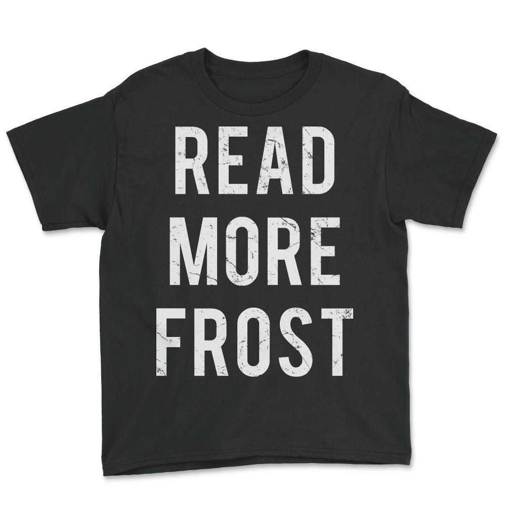 Read More Robert Frost - Youth Tee - Black
