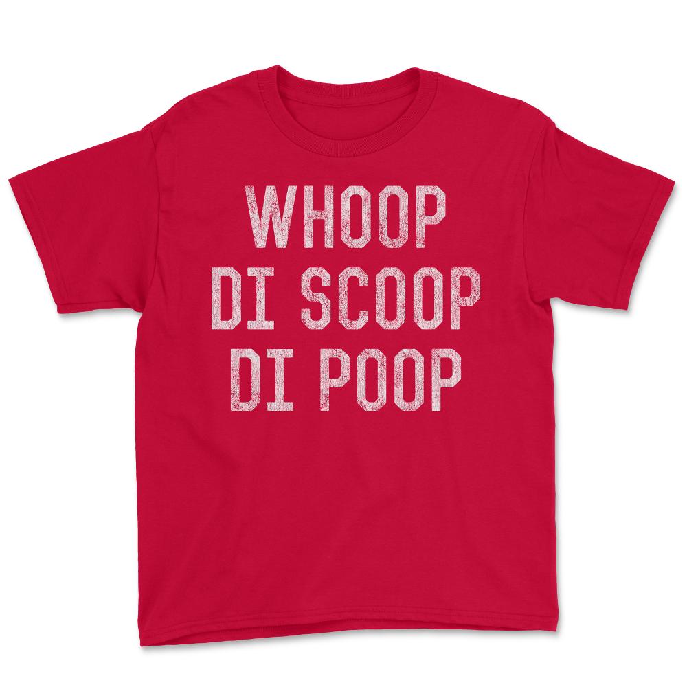 Whoop Di Scoop Di Poop - Youth Tee - Red