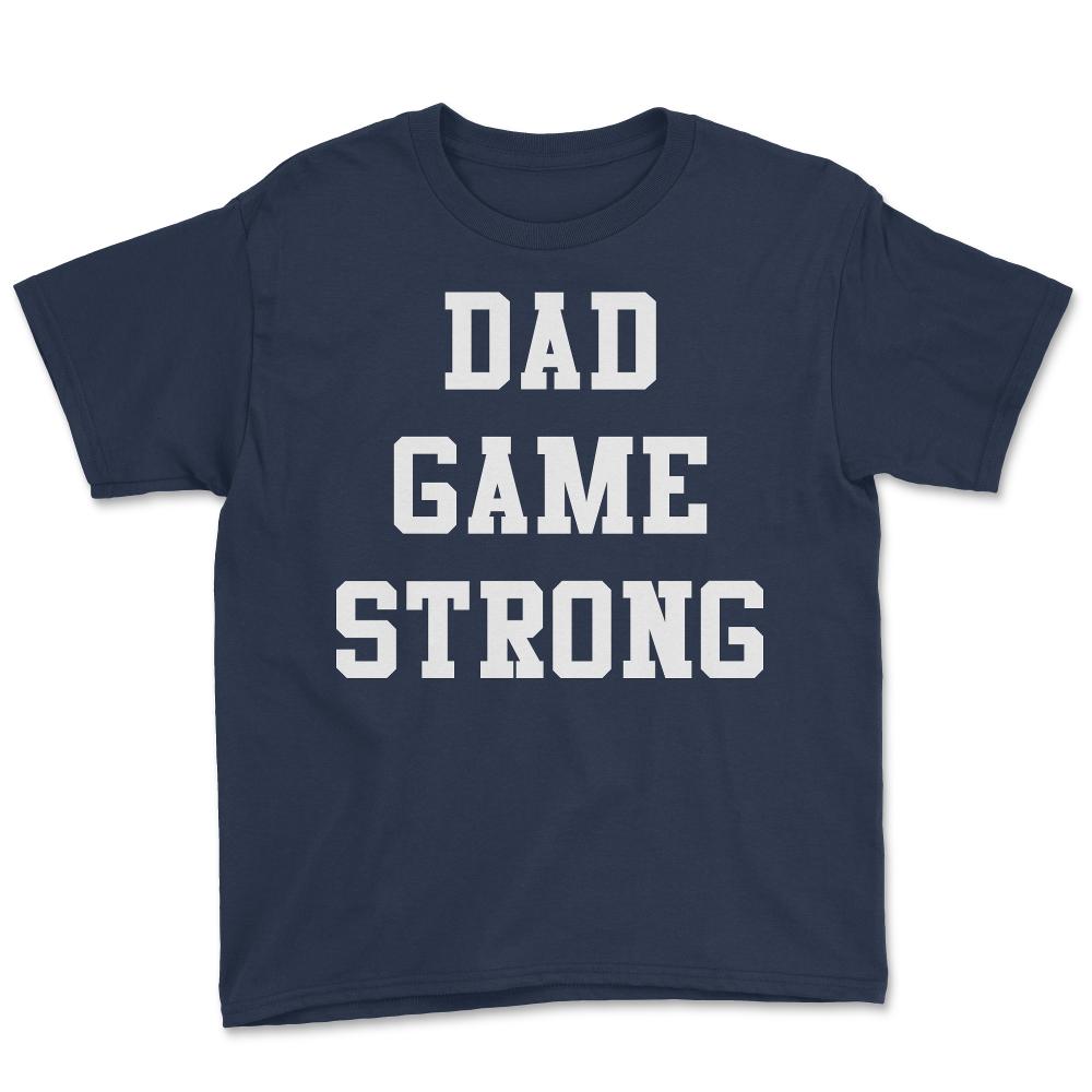 Dad Game Strong - Youth Tee - Navy