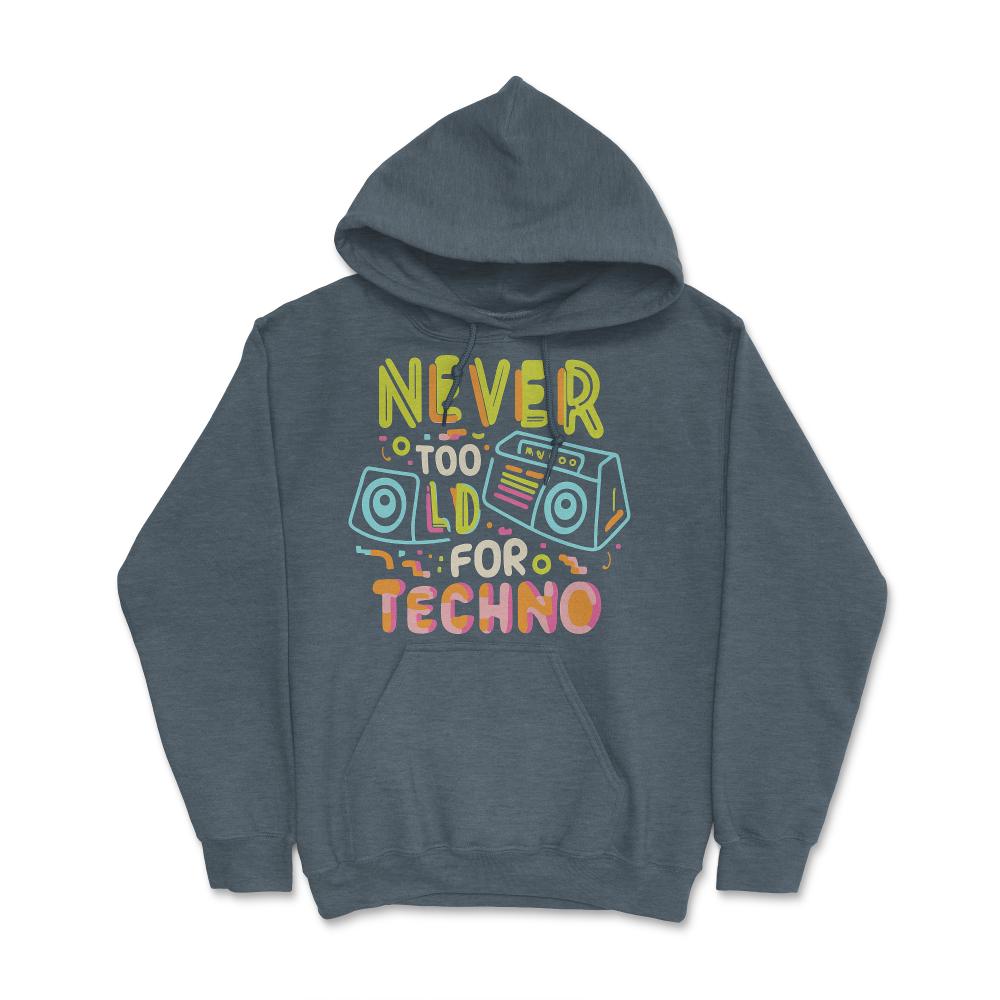 Never Too Old For Techno - Hoodie - Dark Grey Heather