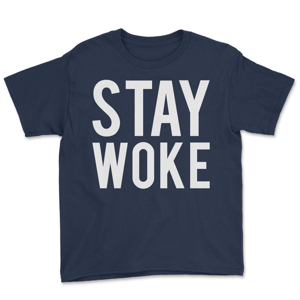 Stay Woke Anti-Trump - Youth Tee - Navy