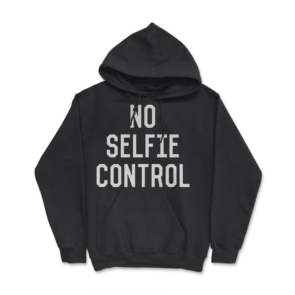 No Selfie Control - Hoodie - Black