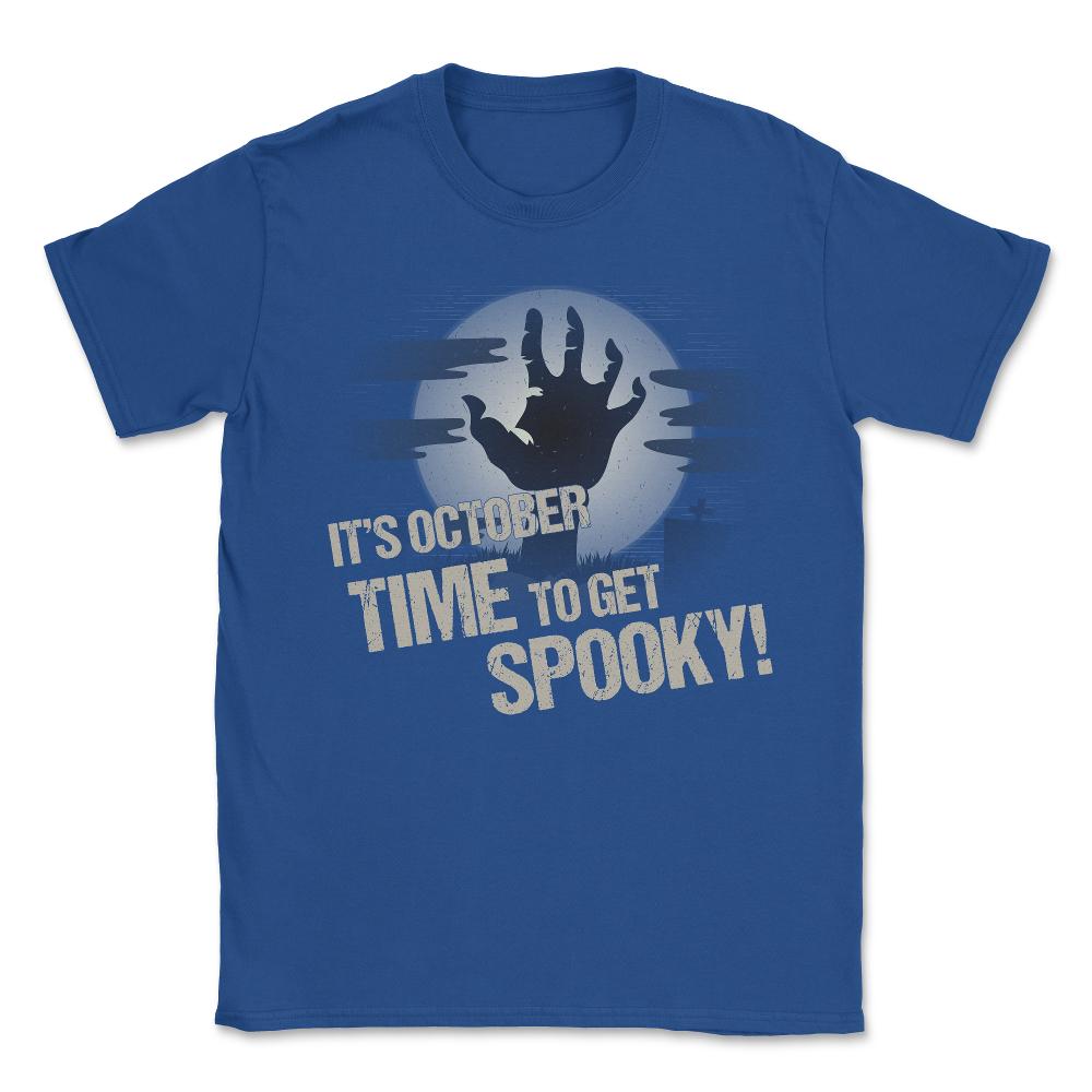 It's October Time to Get Spooky - Unisex T-Shirt - Royal Blue