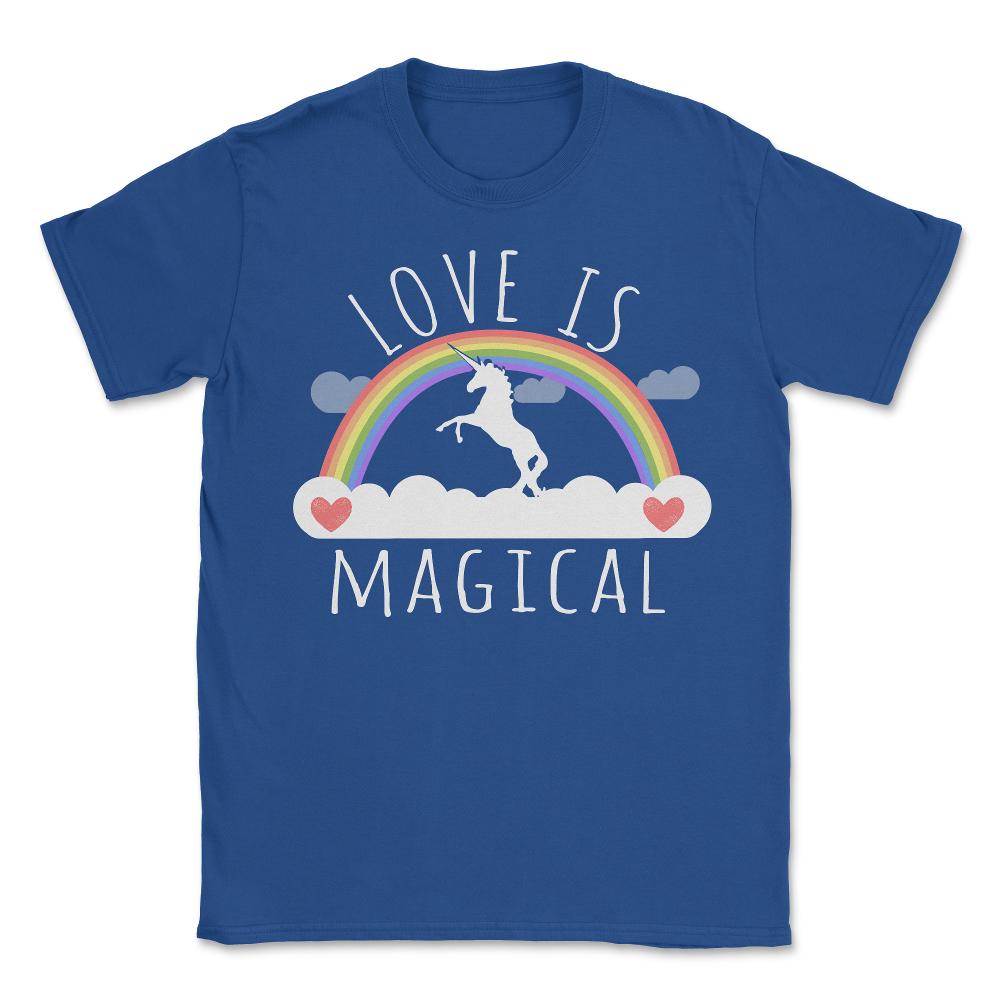 Love Is Magical - Unisex T-Shirt - Royal Blue