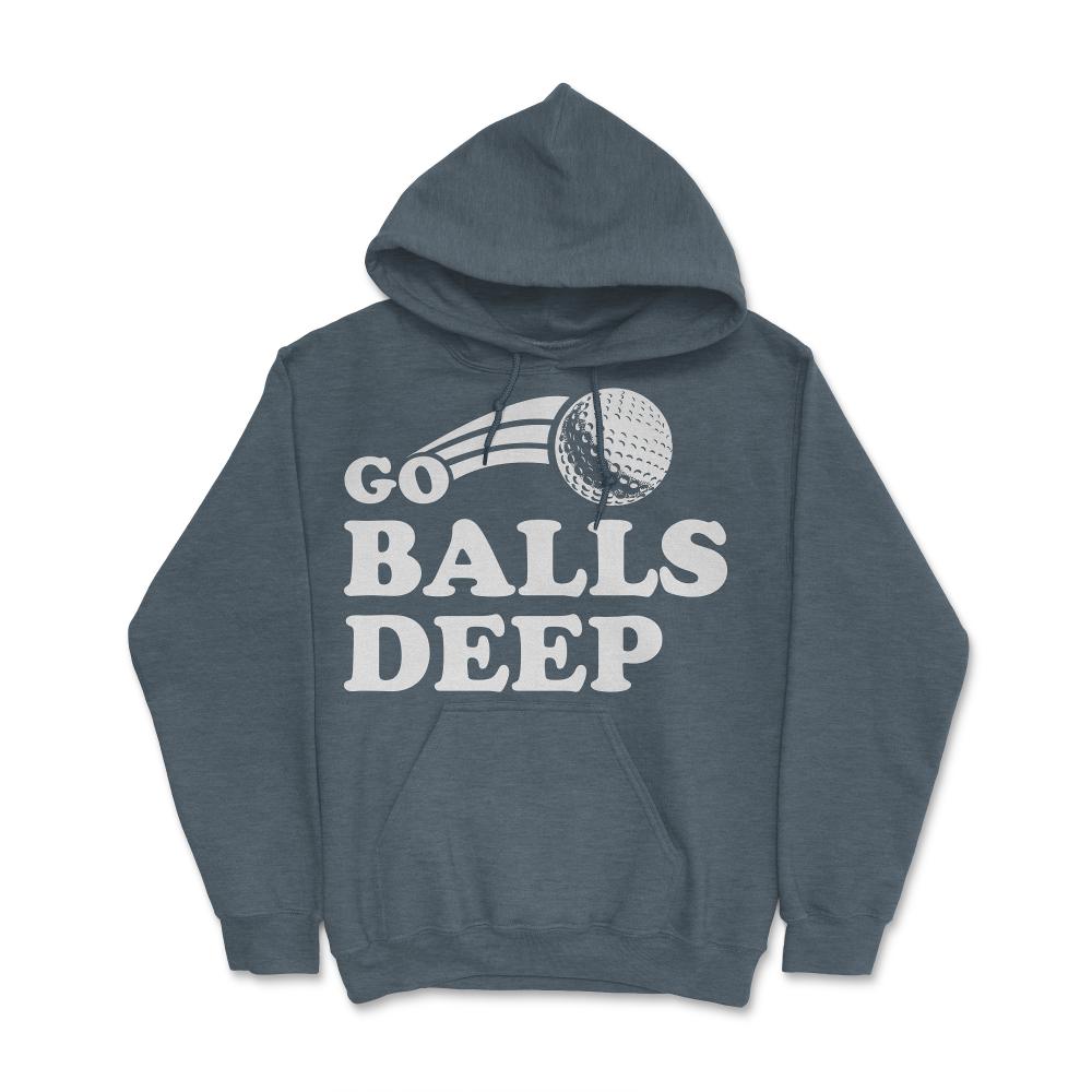 Go Balls Deep Funny Golfers - Hoodie - Dark Grey Heather