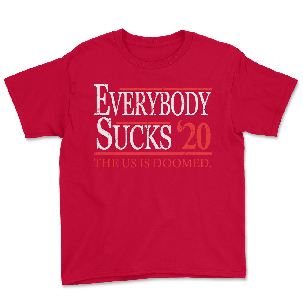 Everybody Sucks 2020 Election - Youth Tee - Red