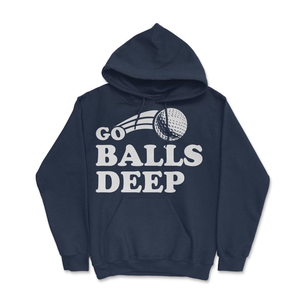 Go Balls Deep Funny Golfers - Hoodie - Navy