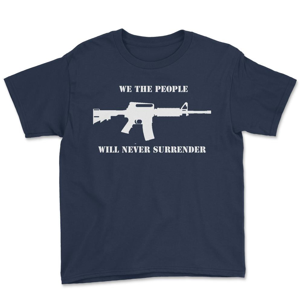 We The People Never Surrender - Youth Tee - Navy