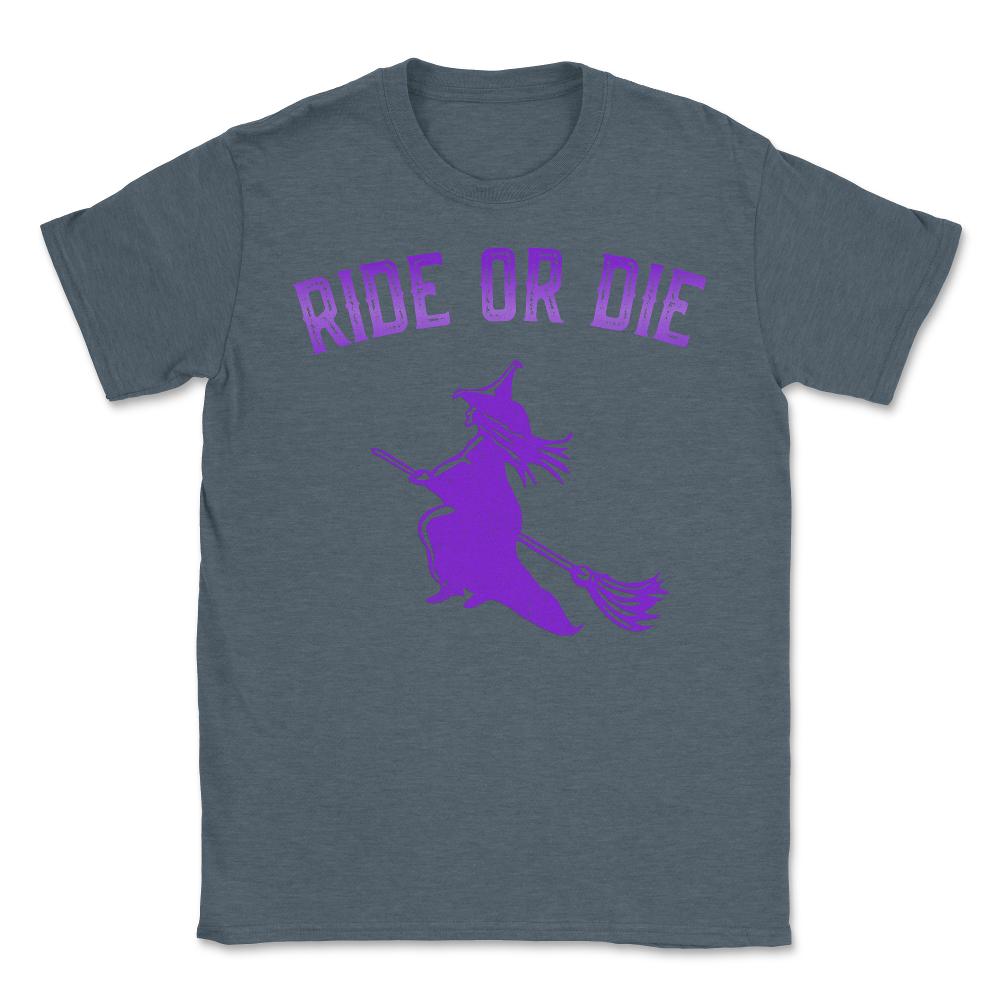 Ride or Die Witch - Unisex T-Shirt - Dark Grey Heather