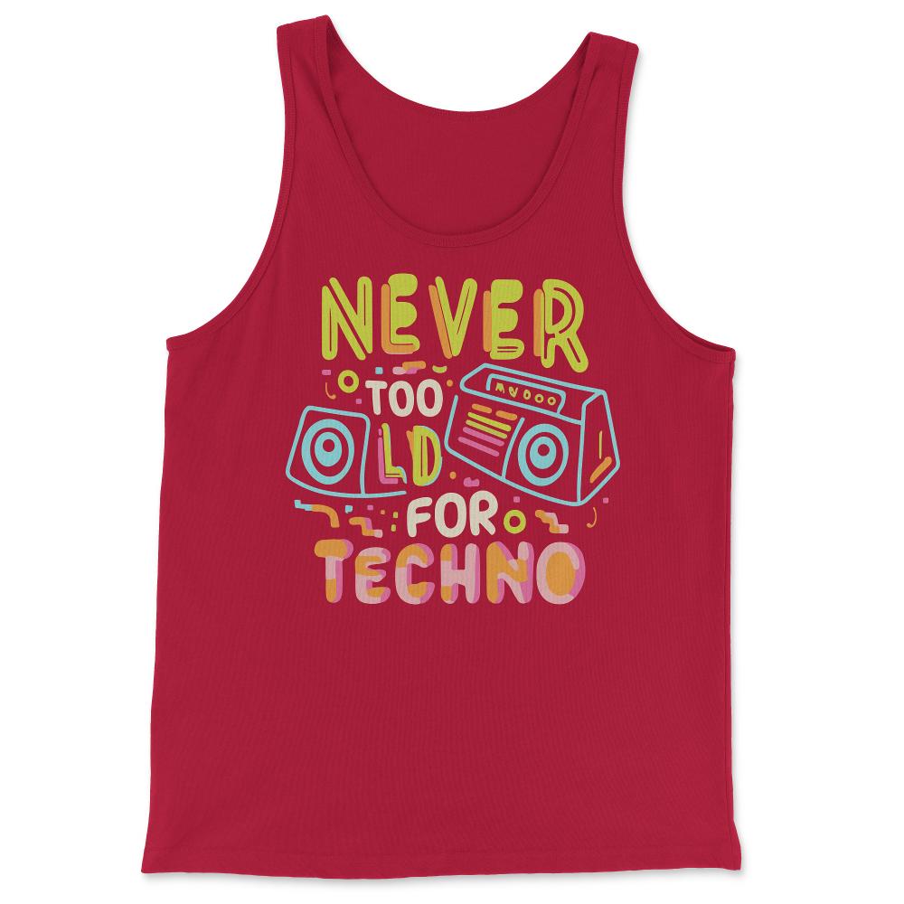 Never Too Old For Techno - Tank Top - Red