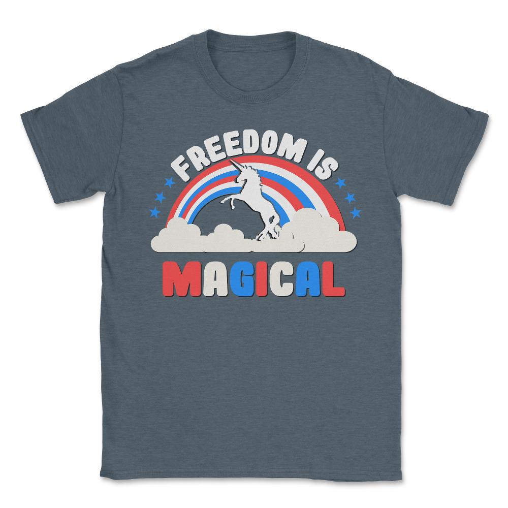 Freedom Is Magical - Unisex T-Shirt - Dark Grey Heather