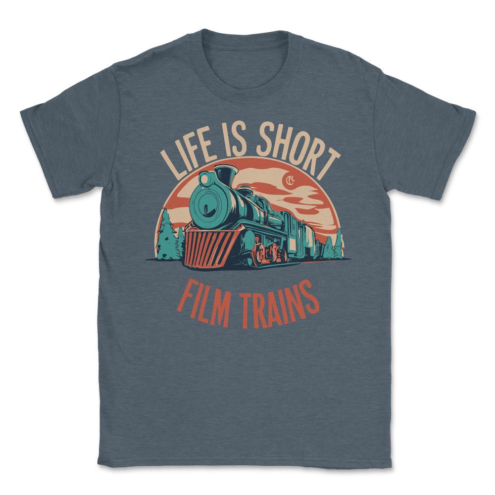 Life is Short Film Trains Railfan - Unisex T-Shirt - Dark Grey Heather