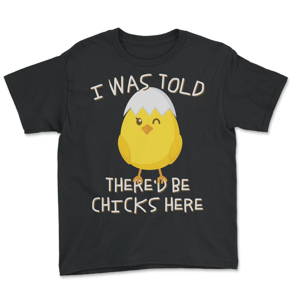 I Was Told There'd Be Chicks Here Easter - Youth Tee - Black