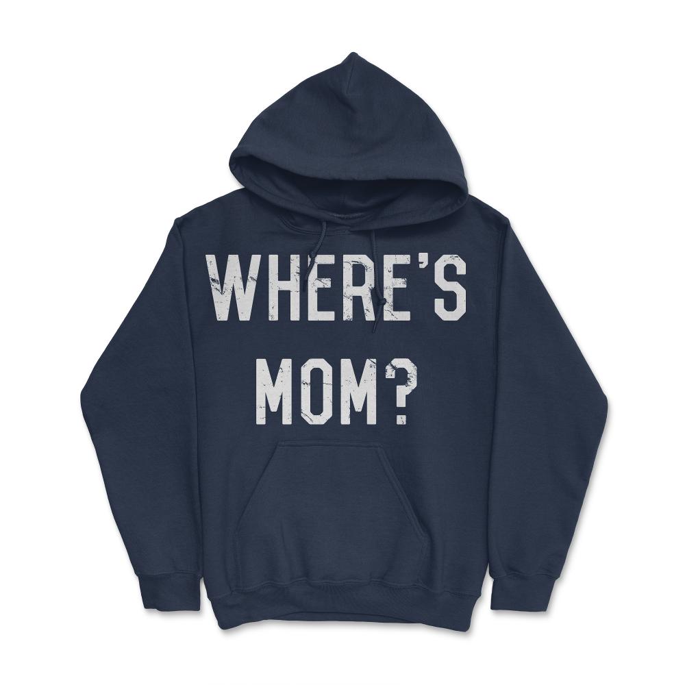 Where's Mom - Hoodie - Navy