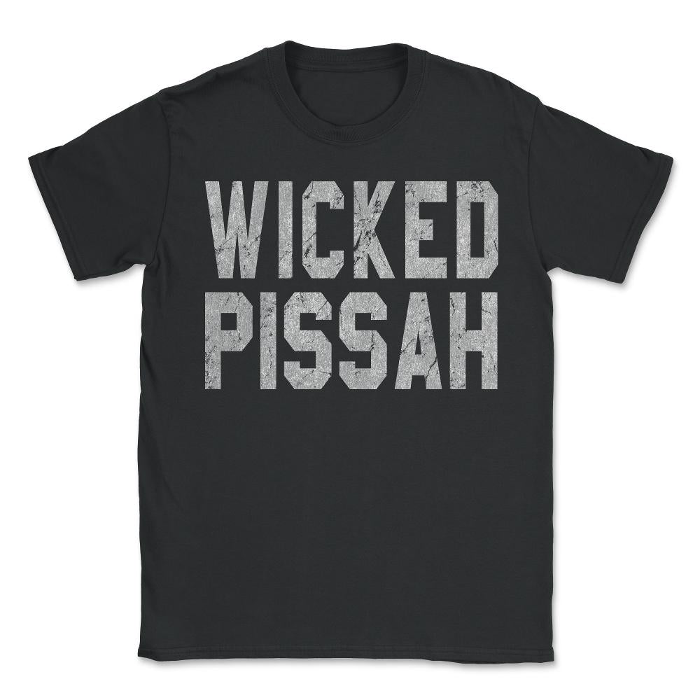 Wicked Pissah - Unisex T-Shirt - Black