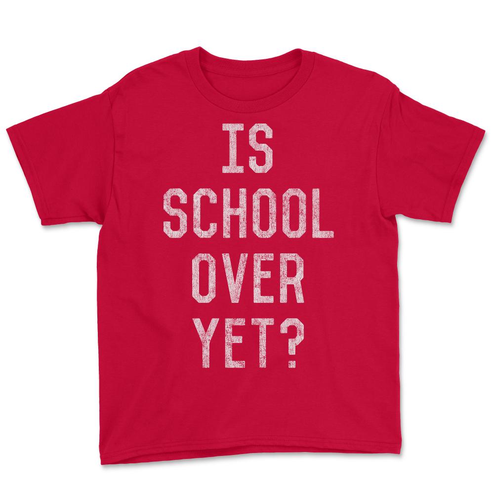 Retro Is School Over Yet - Youth Tee - Red