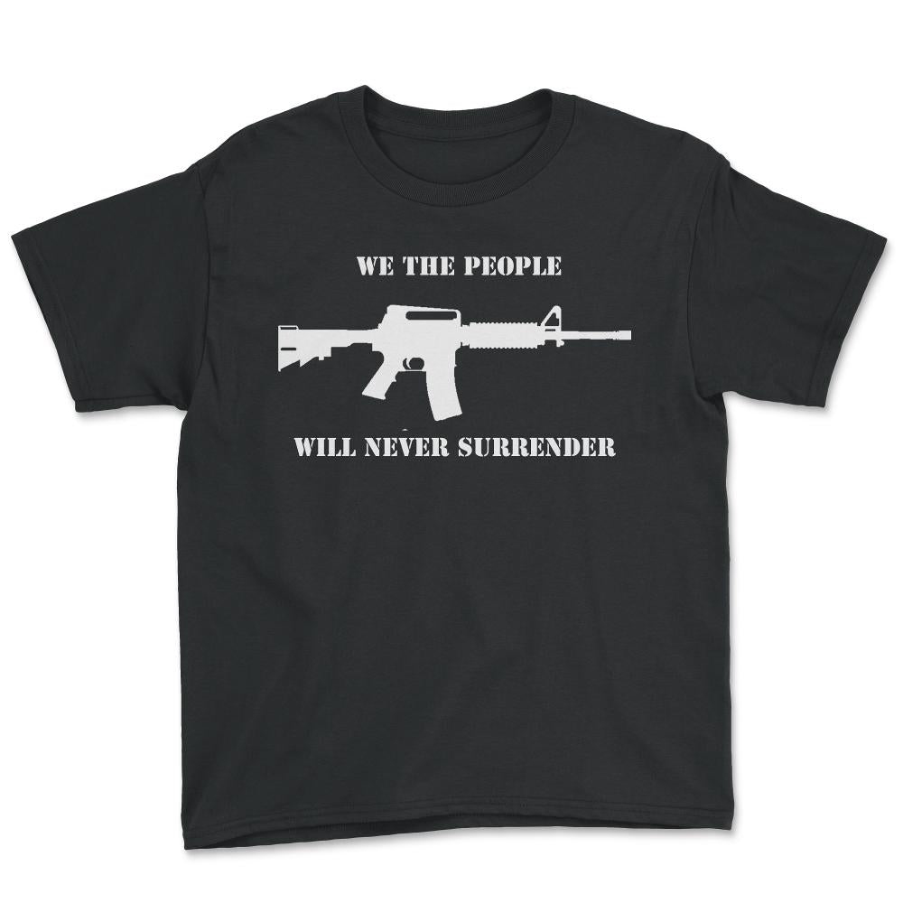 We The People Never Surrender - Youth Tee - Black