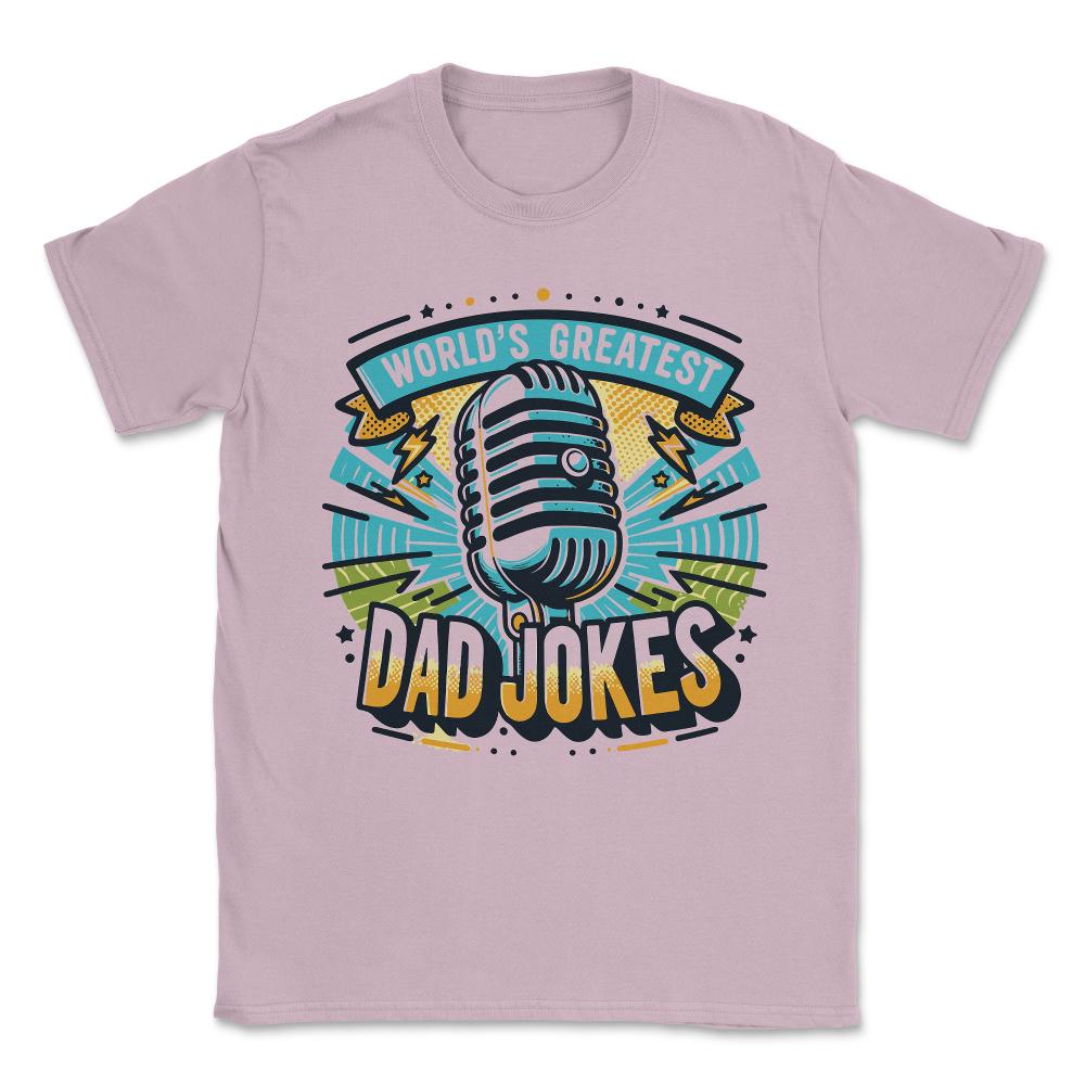 World's Greatest Dad Jokes Unisex T-Shirt - Light Pink