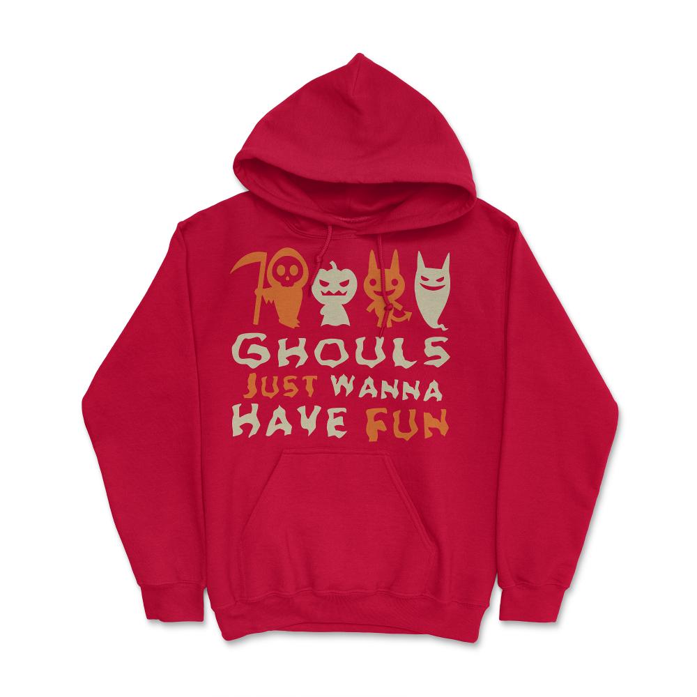 Ghouls Just Wanna Have Fun Halloween - Hoodie - Red