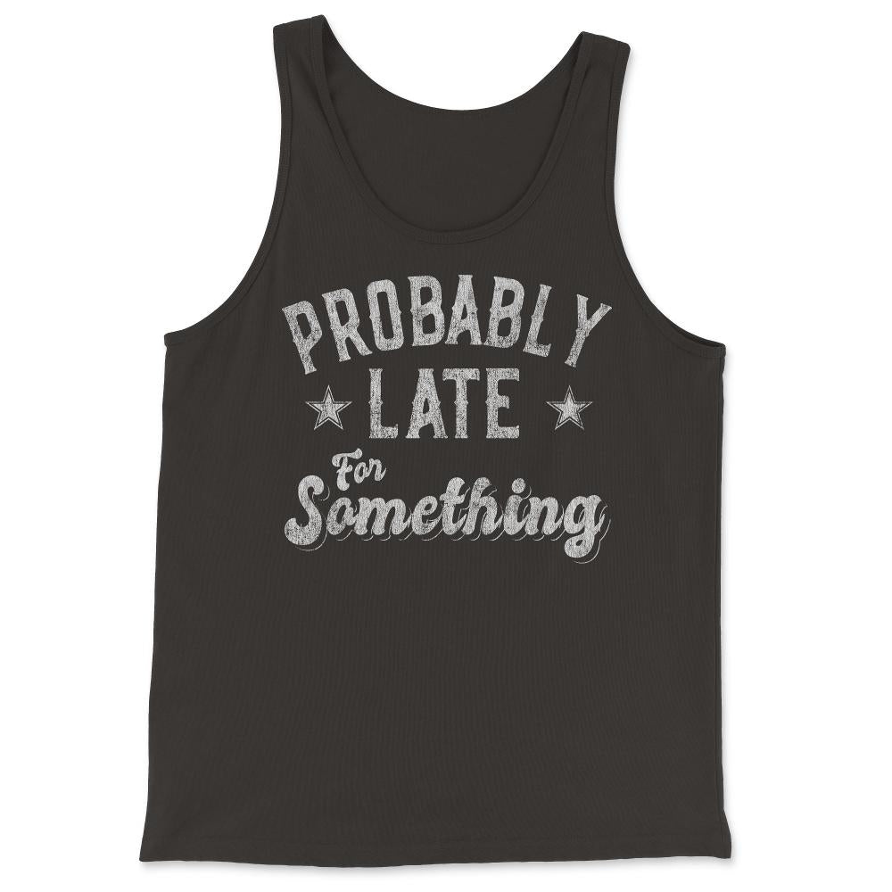 Probably Late for Something Funny - Tank Top - Black