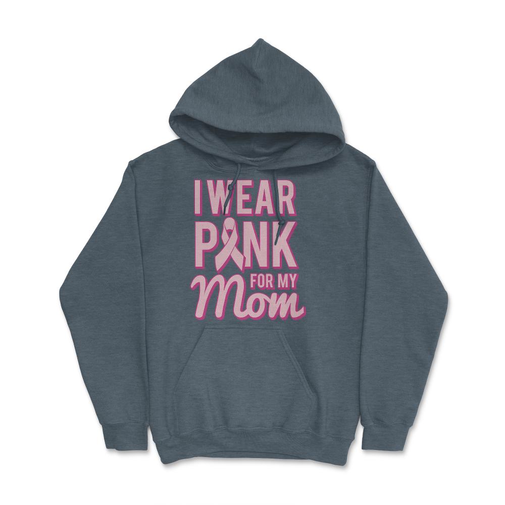 I Wear Pink For My Mom Breast Cancer Awareness - Hoodie - Dark Grey Heather