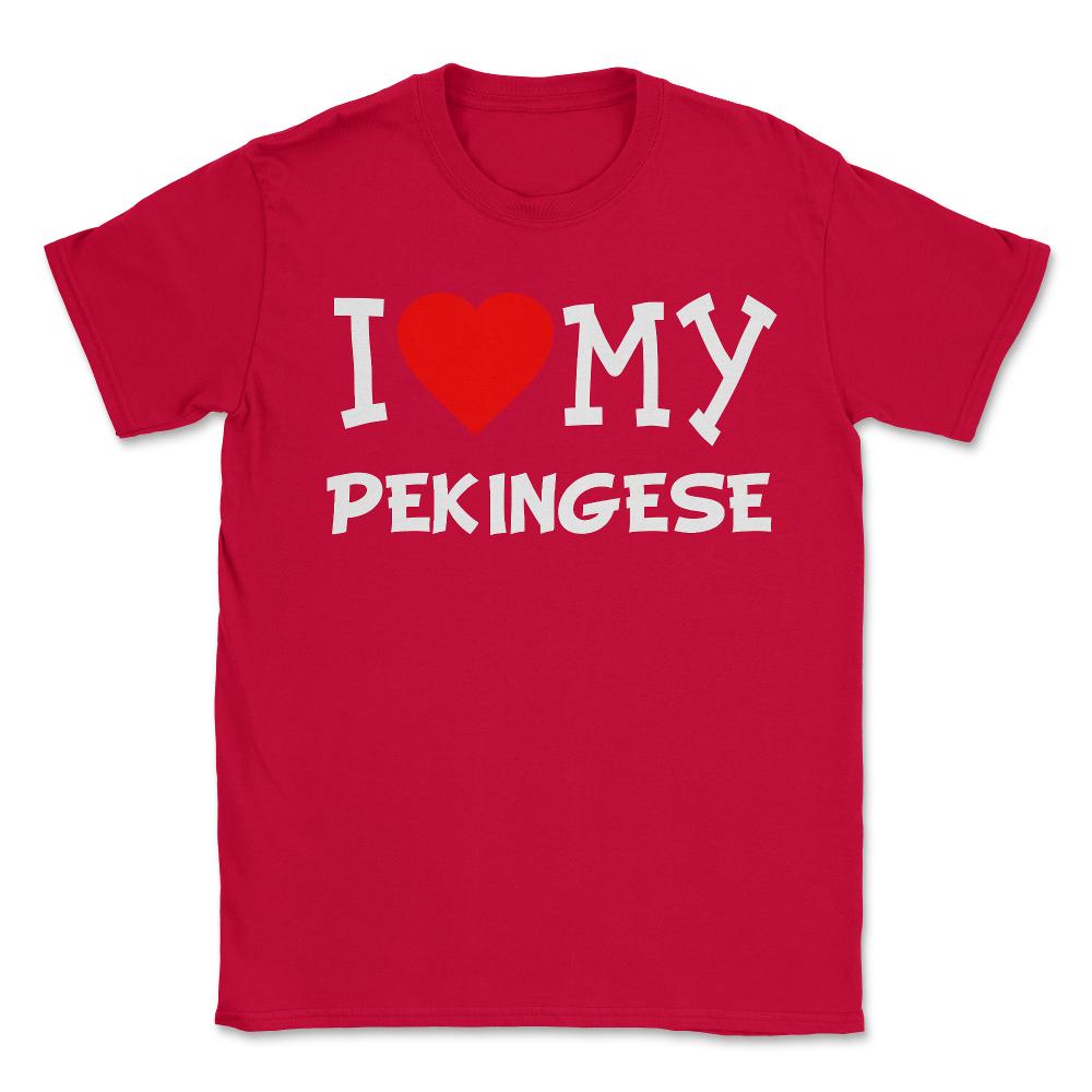 I Love My Pekingese Dog Breed - Unisex T-Shirt - Red