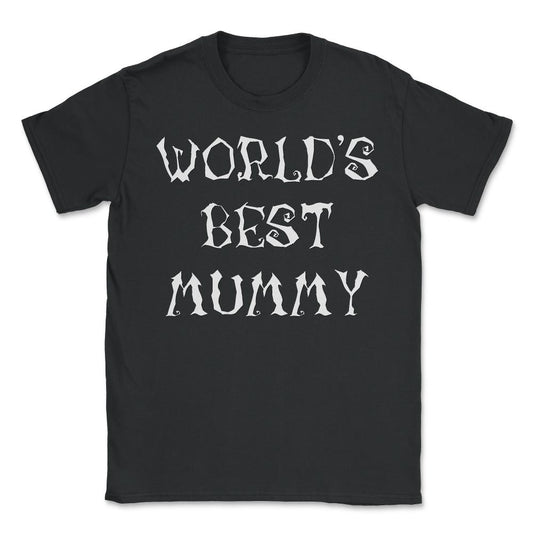 World's Best Mummy Halloween - Unisex T-Shirt - Black