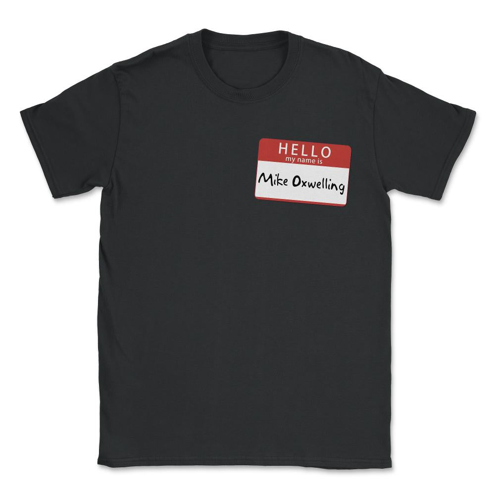 Mike Oxwelling - Unisex T-Shirt - Black
