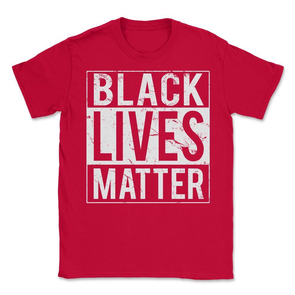 Black Lives Matter BLM - Unisex T-Shirt - Red