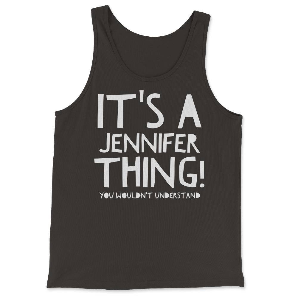 It's A Jennifer Thing You Wouldn't Understand - Tank Top - Black