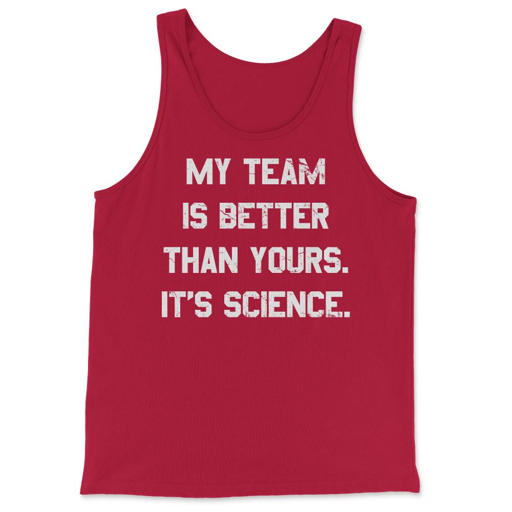My Team Is Better Than Yours - Tank Top - Red