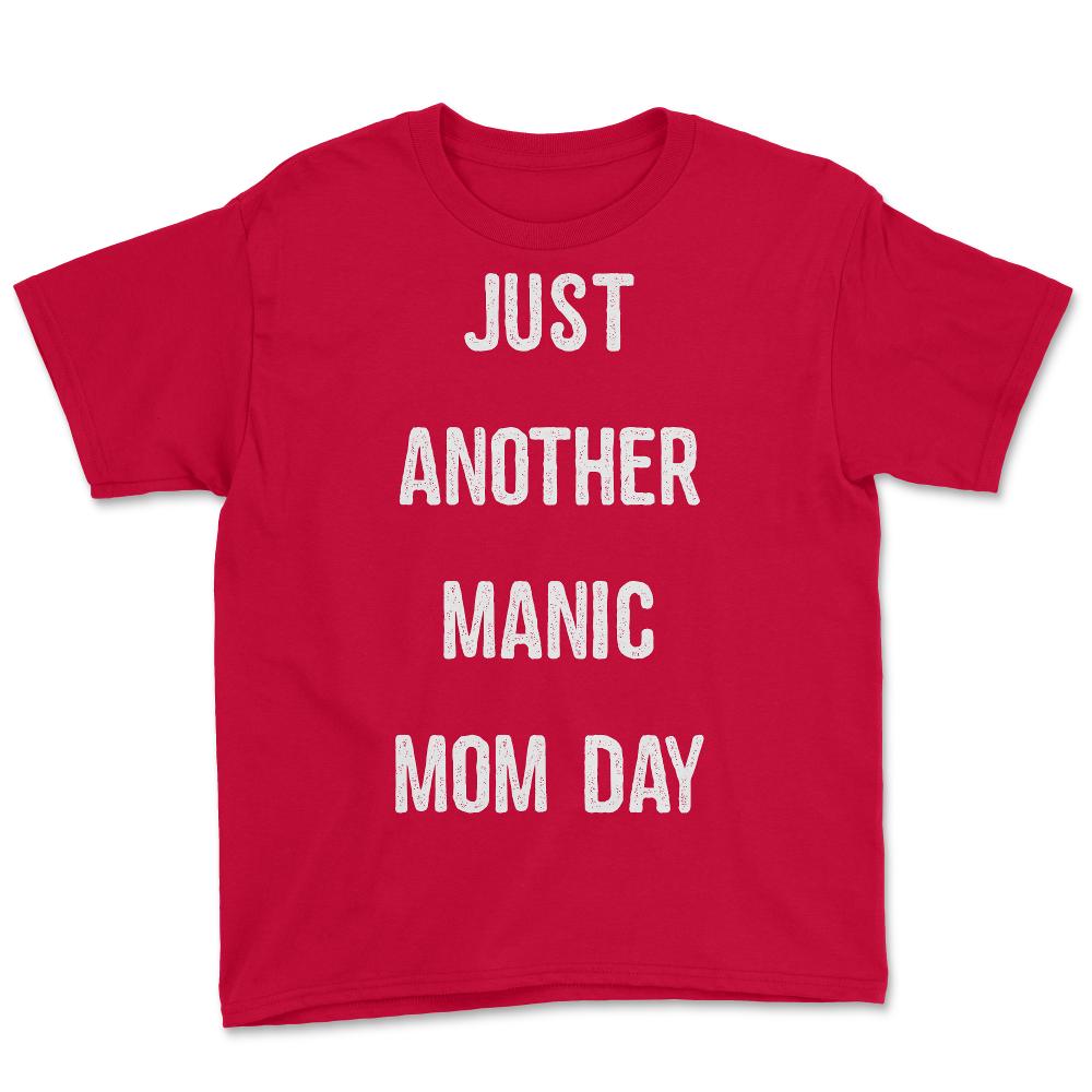 Just Another Manic Mom Day - Youth Tee - Red
