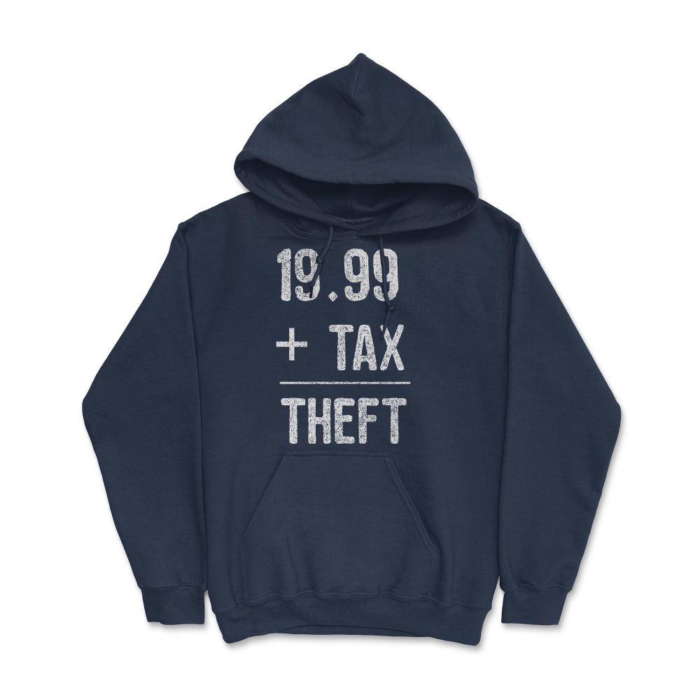 1999  Plus Tax Equals Taxation Is Theft - Hoodie - Navy