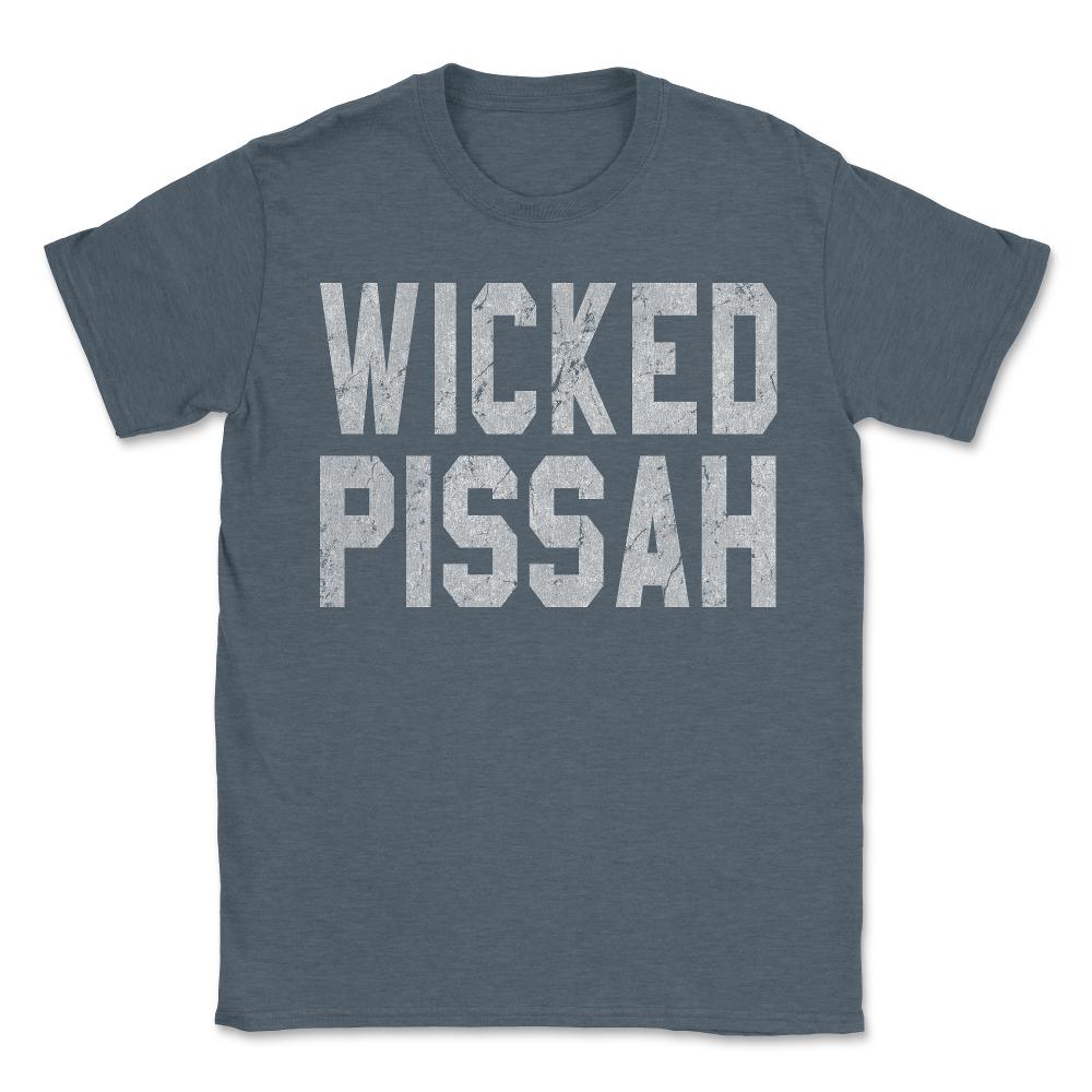 Wicked Pissah - Unisex T-Shirt - Dark Grey Heather